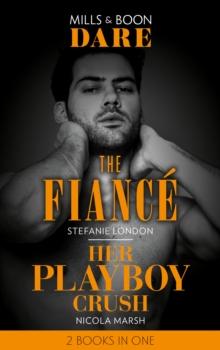 The Fiance / Her Playboy Crush : The Fiance / Her Playboy Crush