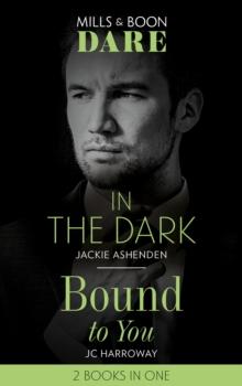 In The Dark / Bound To You : In the Dark / Bound to You