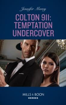 Colton 911: Temptation Undercover