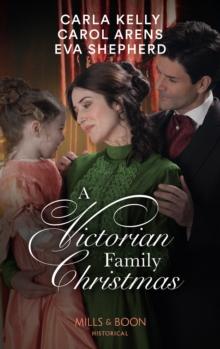 A Victorian Family Christmas : A Father for Christmas / a Kiss Under the Mistletoe / the Earl's Unexpected Gifts