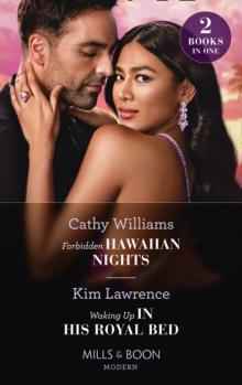 Forbidden Hawaiian Nights / Waking Up In His Royal Bed : Forbidden Hawaiian Nights (Secrets of the Stowe Family) / Waking Up in His Royal Bed