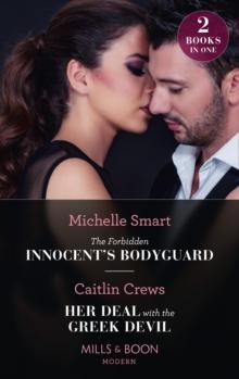 The Forbidden Innocent's Bodyguard / Her Deal With The Greek Devil : The Forbidden Innocent's Bodyguard (Billion-Dollar Mediterranean Brides) / Her Deal with the Greek Devil