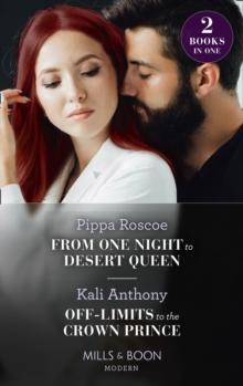 From One Night To Desert Queen / Off-Limits To The Crown Prince : From One Night to Desert Queen (the Diamond Inheritance) / off-Limits to the Crown Prince