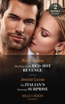 The Flaw In His Red-Hot Revenge / The Italian's Doorstep Surprise : The Flaw in His Red-Hot Revenge (Hot Summer Nights with a Billionaire) / the Italian's Doorstep Surprise