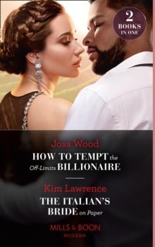 How To Tempt The Off-Limits Billionaire / The Italian's Bride On Paper : How to Tempt the off-Limits Billionaire (South Africa's Scandalous Billionaires) / the Italian's Bride on Paper