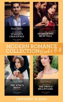 Modern Romance January 2021 A Books 5-8 : The Commanding Italian's Challenge / the Secrets She Must Tell / the King's Bride by Arrangement / How to Undo the Proud Billionaire