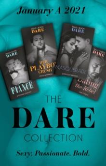 The Dare Collection January 2021 A : The Fiance (Close Quarters) / Her Playboy Crush / Masquerade / Dating the Rebel