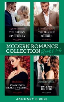 Modern Romance January 2021 B Books 1-4 : The Greek's Convenient Cinderella / the Man She Should Have Married / Innocent's Desert Wedding Contract / Returning to Claim His Heir