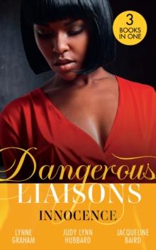 Dangerous Liaisons: Innocence : A Vow of Obligation / These Arms of Mine (Kimani Hotties) / the Cost of Her Innocence