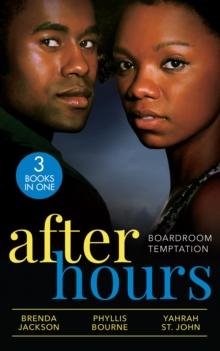 After Hours: Boardroom Temptation : Bachelor Unforgiving (Bachelors in Demand) / Moonlight Kisses / Taming Her Billionaire