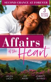 Affairs Of The Heart: Second Chance At Forever : A Kiss, a Dance & a Diamond / Soaring on Love / a Proposal for the Officer