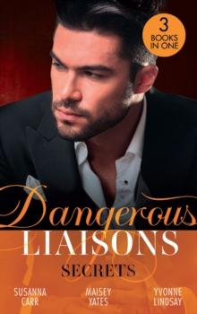 Dangerous Liaisons: Secrets : Secrets of a Bollywood Marriage / to Defy a Sheikh / a Forbidden Affair