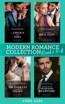 Modern Romance June 2021 Books 5-8 : The Greek's Hidden Vows / My Forbidden Royal Fling / the Innocent Carrying His Legacy / Invitation from the Venetian Billionaire