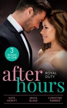 After Hours: Royal Duty : Desert Prince's Stolen Bride (Conveniently Wed!) / Married for the Prince's Convenience / Her Highness and the Bodyguard