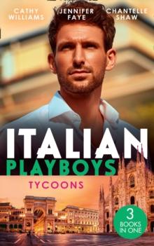 Italian Playboys: Tycoons : The Uncompromising Italian / Return of the Italian Tycoon / a Bride Worth Millions