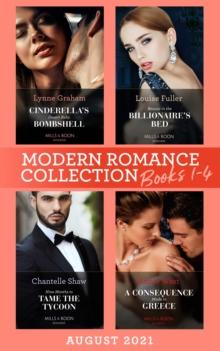 Modern Romance August 2021 Books 1-4 : Cinderella's Desert Baby Bombshell (Heirs for Royal Brothers) / Beauty in the Billionaire's Bed / Nine Months to Tame the Tycoon / a Consequence Made in Greece