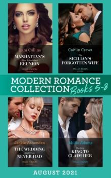 Modern Romance August 2021 Books 5-8 : Manhattan's Most Scandalous Reunion (the Secret Sisters) / the Sicilian's Forgotten Wife / the Wedding Night They Never Had / the Only King to Claim Her