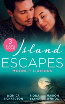 Island Escapes: Moonlit Liaisons : Second Chance Seduction (the Talbots of Harbour Island) / Keeping Secrets / Miracle on Kaimotu Island