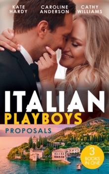 Italian Playboys: Proposals : It Started at a Wedding / Valtieri's Bride / Wearing the De Angelis Ring