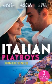 Italian Playboys: Innocence : Reunited with Her Italian Ex / the Temporary Mrs. Marchetti / Bartering Her Innocence