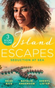 Island Escapes: Seduction At Sea : Vows They Can't Escape / Princess's Pregnancy Secret / All of Me