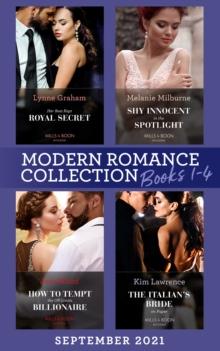 Modern Romance September 2021 Books 1-4 : Her Best Kept Royal Secret (Heirs for Royal Brothers) / Shy Innocent in the Spotlight / How to Tempt the off-Limits Billionaire / the Italian's Bride on Paper