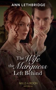 The Wife The Marquess Left Behind