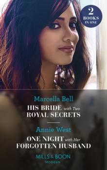 His Bride With Two Royal Secrets / One Night With Her Forgotten Husband : His Bride with Two Royal Secrets (Pregnant Princesses) / One Night with Her Forgotten Husband