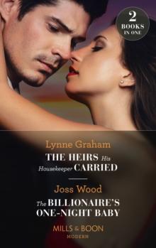 The Heirs His Housekeeper Carried / The Billionaire's One-Night Baby : The Heirs His Housekeeper Carried (the Stefanos Legacy) / the Billionaire's One-Night Baby (Scandals of the Le Roux Wedding)