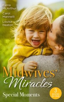 Midwives' Miracles: Special Moments : A Month to Marry the Midwife (the Midwives of Lighthouse Bay) / the Midwife's One-Night Fling / Reunited by Their Pregnancy Surprise