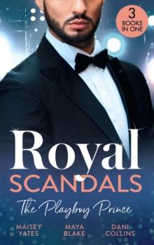 Royal Scandals: The Playboy Prince : Crowning His Convenient Princess (Once Upon a Seduction) / Sheikh's Pregnant Cinderella / Sheikh's Princess of Convenience