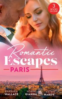 Romantic Escapes: Paris : Beauty & Her Billionaire Boss (in Love with the Boss) / it Happened in Paris / Holiday with the Best Man