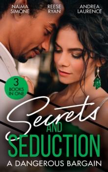 Secrets And Seduction: A Dangerous Bargain : The Billionaire's Bargain (Blackout Billionaires) / Savannah's Secrets / from Seduction to Secrets