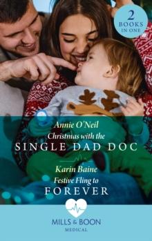 Christmas With The Single Dad Doc / Festive Fling To Forever : Christmas with the Single Dad DOC (Carey Cove Midwives) / Festive Fling to Forever (Carey Cove Midwives)