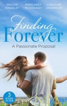 Finding Forever: A Passionate Proposal : A Baby for Eve (Brides of Penhally Bay) / Dr Devereux's Proposal / the Rebel of Penhally Bay