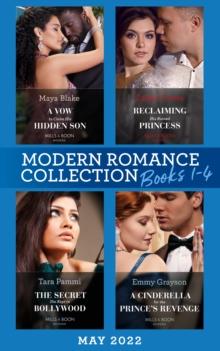 Modern Romance May 2022 Books 1-4 : A Vow to Claim His Hidden Son (Ghana's Most Eligible Billionaires) / Reclaiming His Ruined Princess / the Secret She Kept in Bollywood / a Cinderella for the Prince