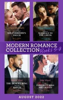 Modern Romance August 2022 Books 5-8 : Innocent Until His Forbidden Touch (Scandalous Sicilian Cinderellas) / Emergency Marriage to the Greek / the Desert King Meets His Match / the Powerful Boss She