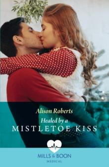 Healed By A Mistletoe Kiss