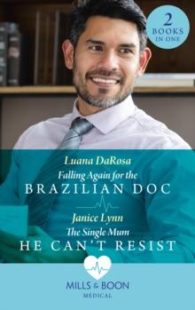 Falling Again For The Brazilian Doc / The Single Mum He Can't Resist : Falling Again for the Brazilian DOC / the Single Mum He Can't Resist