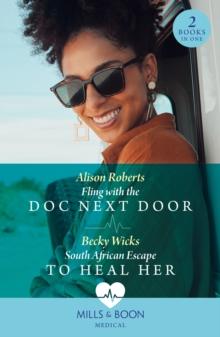 Fling With The Doc Next Door / South African Escape To Heal Her : Fling with the DOC Next Door / South African Escape to Heal Her