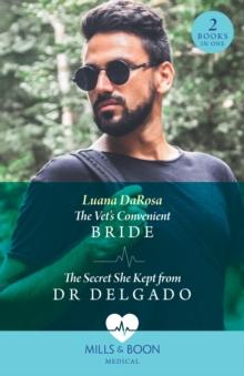 The Vet's Convenient Bride / The Secret She Kept From Dr Delgado : The Vet's Convenient Bride (Amazon River Vets) / the Secret She Kept from Dr Delgado (Amazon River Vets)