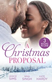 A Christmas Proposal : A Little Holiday Temptation (Kimani Hotties) / Snowed in with the Reluctant Tycoon / Christmas Bride for the Boss