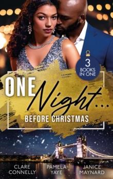 One Night Before Christmas : The Season to Sin (Christmas Seductions) / a Los Angeles Rendezvous / Blame it on Christmas