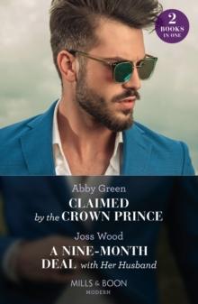 Claimed By The Crown Prince / A Nine-Month Deal With Her Husband : Claimed by the Crown Prince (Hot Winter Escapes) / a Nine-Month Deal with Her Husband (Hot Winter Escapes)