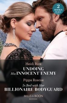 Undoing His Innocent Enemy / In Bed With Her Billionaire Bodyguard : Undoing His Innocent Enemy (Hot Winter Escapes) / in Bed with Her Billionaire Bodyguard (Hot Winter Escapes)