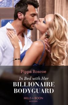 In Bed With Her Billionaire Bodyguard