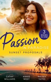 Passion In Paradise: Sunset Proposals : Bought to Wear the Billionaire's Ring / His Majesty's Temporary Bride / One Night in Paradise