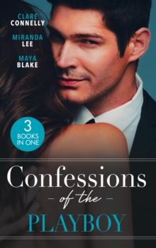 Confessions Of The Playboy : Her Wedding Night Surrender / the Playboy's Ruthless Pursuit / the Ultimate Playboy