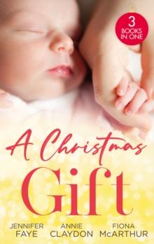 A Christmas Gift : Her Festive Baby Bombshell / Firefighter's Christmas Baby / Midwife's Mistletoe Baby