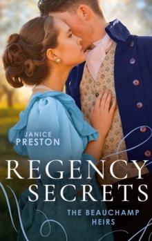 Regency Secrets: The Beauchamp Heirs : Lady Olivia and the Infamous Rake (the Beauchamp Heirs) / Daring to Love the Duke's Heir